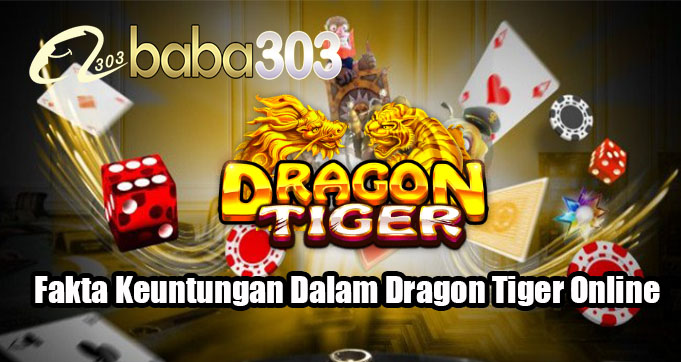 Fakta Keuntungan Dalam Dragon Tiger Online