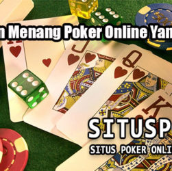 Panduan Menang Poker Online Yang Efektif
